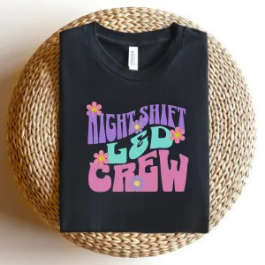 Night Shift L&D Crew Shirt